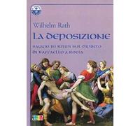 La deposizione. Saggio in ritmi sul dipinto di Raffaello a Roma