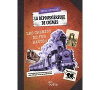 La dépoussiéreuse de crimes. Les chemins de fer hantés