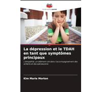 La dépression et le TDAH en tant que symptômes principaux: L'empathie, un élément clé dans l'accompagnement des enfants et des adolescents