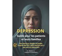 La dépression : guide pour les patients et leurs familles