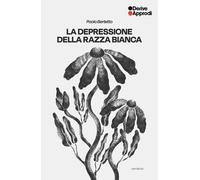La depressione della razza bianca - Bertetto Paolo