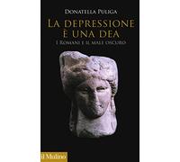 La depressione è una dea. I romani e il male oscuro