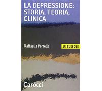 La depressione: storia, teoria, clinica