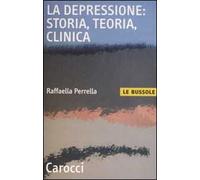 La depressione: storia, teoria, clinica