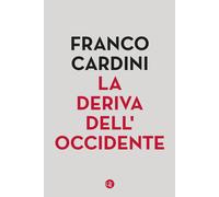 La deriva dell’Occidente [Paperback] [Sep 22, 2023] Cardini, Franco