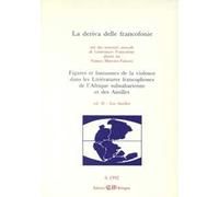 La deriva delle francofonie. Figures et fantasmes de la violence dans les littératures francophones de l'Afrique subsaharienne et des Antilles. Vol. 2: Les Antilles.