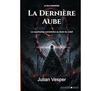 La Dernière Aube: Le cauchemar commence au lever du soleil