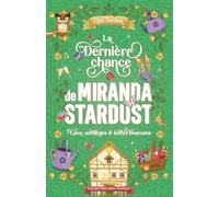 La dernière chance de Miranda Stardust: luxe, sortilèges & bottes boueuses