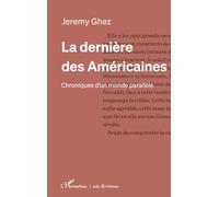 La dernière des Américaines: Chroniques d’un monde parallèle