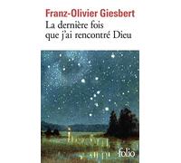 La dernière fois que j'ai rencontré Dieu