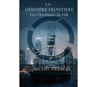 LA DERNIÈRE FRONTIÈRE Chroniques du vide