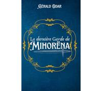 La dernière Garde de Mihorëna: Roman Fantasy mêlant émotions et santé mentale