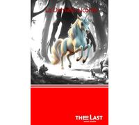 La Dernière Licorne - Editions The Last: La dernière licorne - Version Illustrée sans Bonus