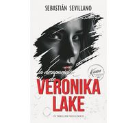 La desaparicíon de Veronika Lake: Un thriller psicológico