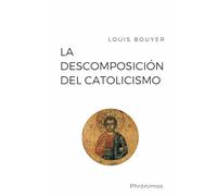 La descomposición del catolicismo