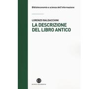 La descrizione del libro antico - 2016 - Editrice Bibliografica