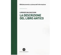 La descrizione del libro antico - Baldacchini Lorenzo