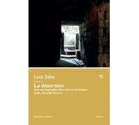 La désertion. Une cartographie litteraire et artistique. Italie, Grande Gu...