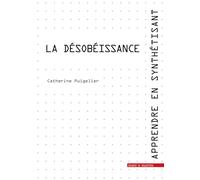 La désobéissance: Apprendre en synthétisant