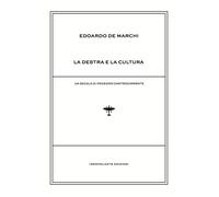 La Destra e la Cultura. Un Secolo di Pensiero Controcorrente - [Idrovolante]