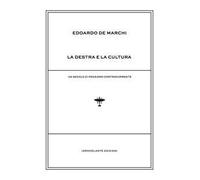 La destra e la cultura. Un secolo di pensiero controcorrente