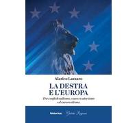 La destra e l'Europa. Tra confederalismo, conservatorismo ed eurorealismo