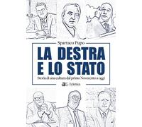 La destra e lo stato. Storia di una cultura dal primo Novecento a