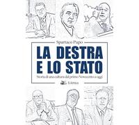 La destra e lo Stato. Storia di una cultura dal primo Novecento ad oggi