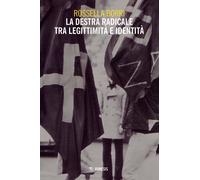 La destra radicale tra legittimità e identità - Borri Rossella