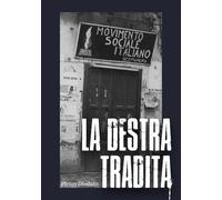 La Destra tradita. Ediz. integrale