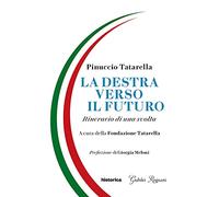 La destra verso il futuro. Itinerario di una svolta