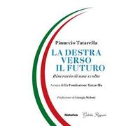 La destra verso il futuro. Itinerario di una svolta