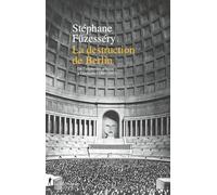 La destruction de Berlin: De l'explosion urbaine à Germania, 1860-1945