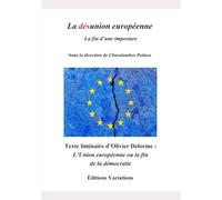 La désunion européenne: La fin d’une imposture