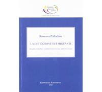 La detenzione dei migranti. Regime europeo competenze statali diritti umani