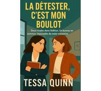 La détester, c’est mon boulot: Deux rivales dans l’édition. Un bureau en commun. Impossible de rester ennemies.