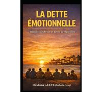 La dette Émotionnelle: La dette impayable