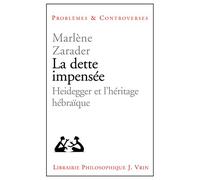 La Dette Impensee: Heidegger Et L'heritage Hebraique