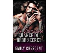 La Deuxième Chance du Bébé Secret: Bébé secret et fausse relation en romance surprise: 5