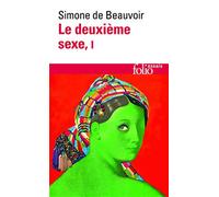 La deuxieme sexe: les faits et les mythes: 1 - Beauvoir Simone De