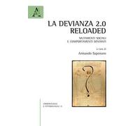La devianza 2.0 reloaded. Mutamenti sociali e comportamenti devianti