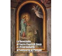 La devozione al Sacro Cuore di Gesù e i primi venerdì al Santuario di Pompei