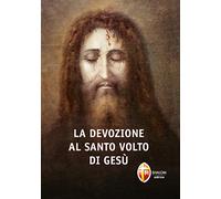 La devozione al Santo Volto di Gesù