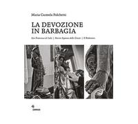 La devozione in Barbagia. San Francesco di Lula, Nostra Signora delle Grazie, il Redentore. Ediz. illustrata