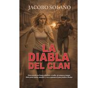 LA DIABLA DEL CLAN: Una historia de amor, traición, narcotráfico y muerte