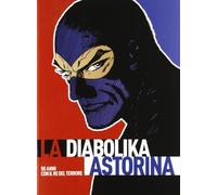 La Diabolika Astorina. 50 anni con il re del terrore. Catalogo della mostra itinerante. Cinquant'anni vissuti diabolikamente. Ediz. illustrata: 2