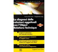 La diagnosi delle relazioni oggettuali con l'Object Relations Technique (ORT). Griglia di valutazione clinica con i dati di un campione italiano.. Con CD-ROM