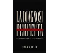 La diagnosi perfetta: Il secondo caso di Sofia Marchesi