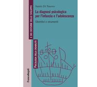 La diagnosi psicologica per l'infanzia e l'adolescenza. Obiettivi e strumenti