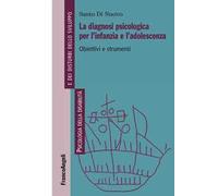 La diagnosi psicologica per l'infanzia e l'adolescenza. Obiettivi e strumenti